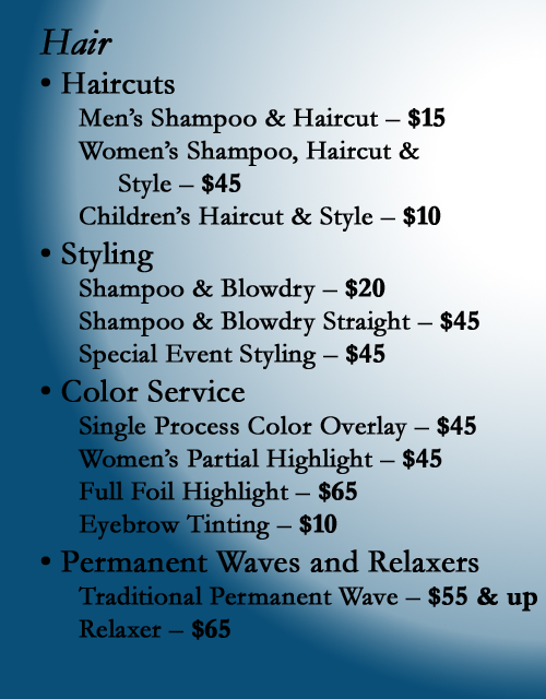 Hair services available are Haircuts for Men, Women and Children.  We offer Styling, Hair Coloring and Permanent Waves and Relaxers.